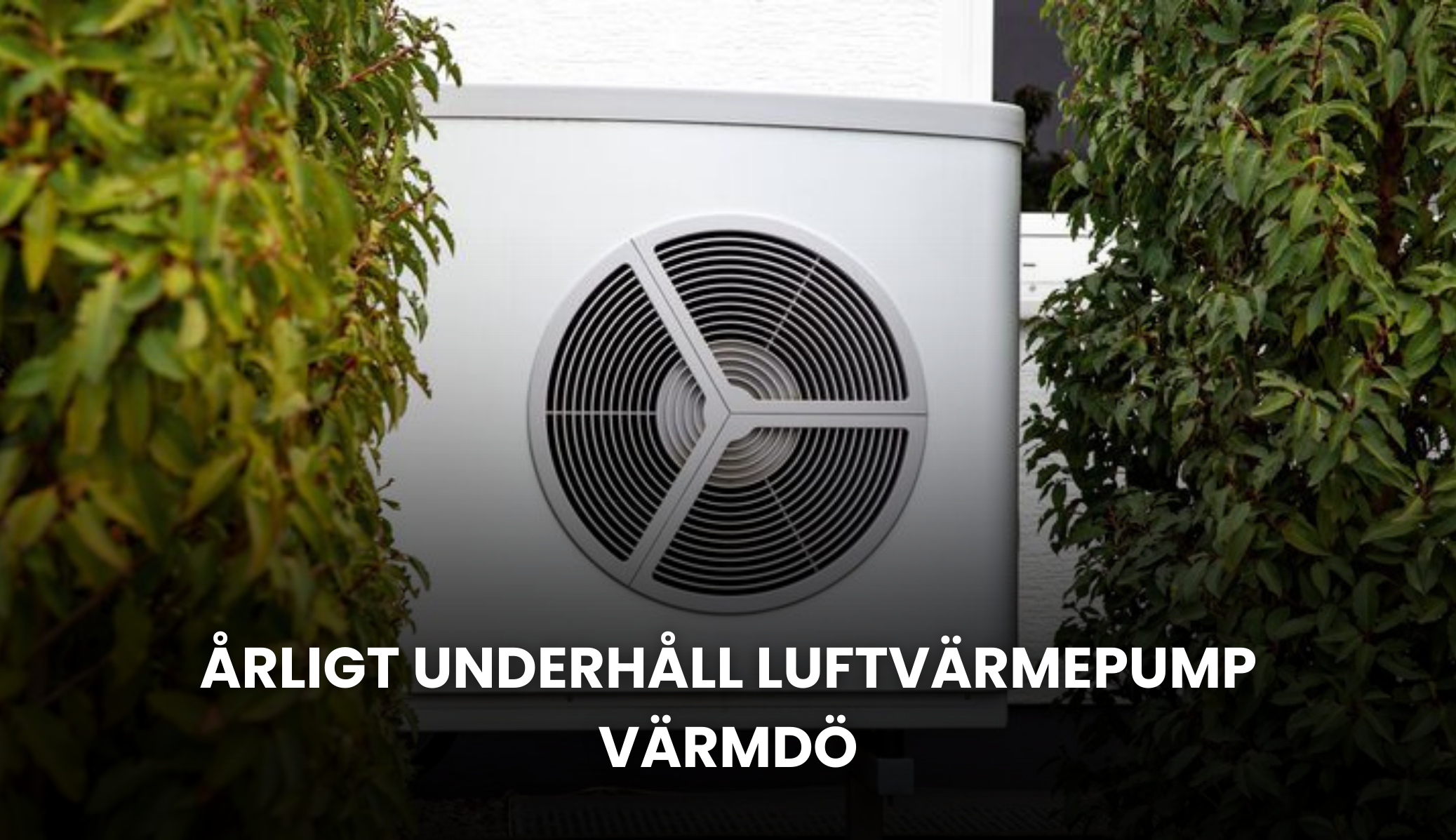 Årligt underhåll luftvärmepump Värmdö | Stockholm Värmepump