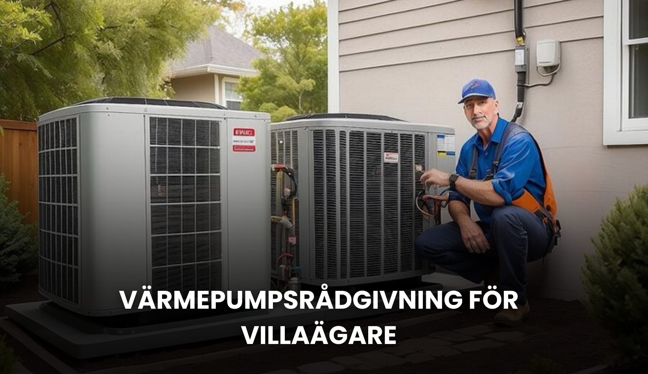 Värmepumpsrådgivning för villaägare I Stockholm