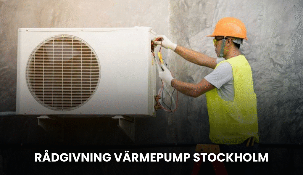 Rådgivning värmepump Stockholm | Expertguide 2025
