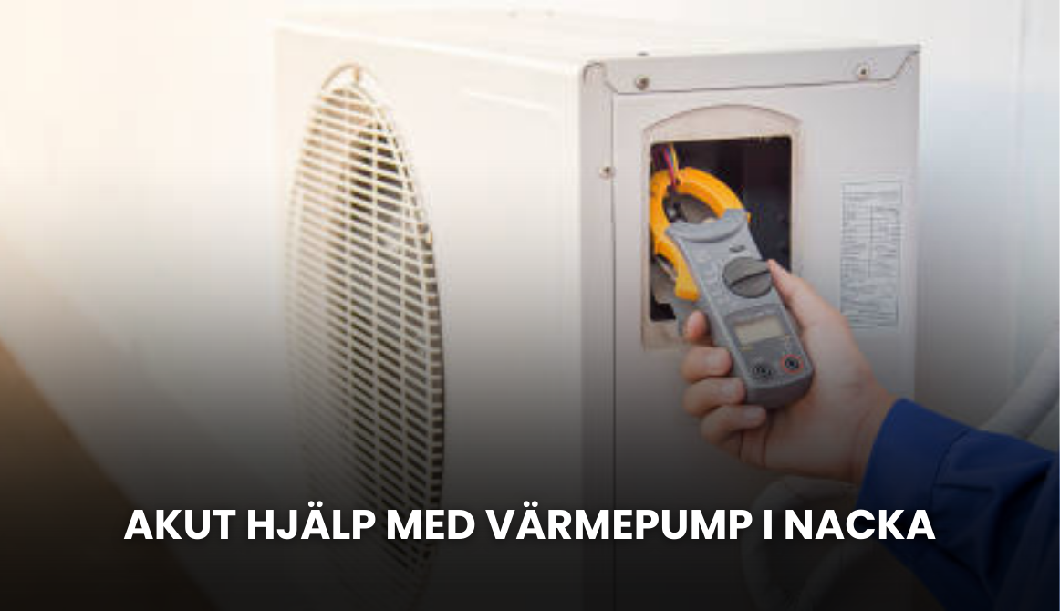 Akut hjälp med värmepump i Nacka | Stockholmvärmepump